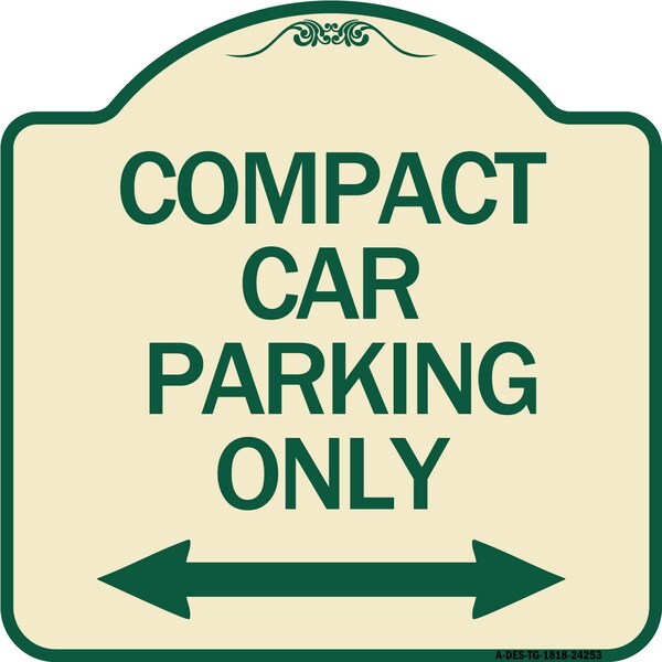Compact Car Parking Only With Bidirectional Arrow Heavy-Gauge Aluminum Architectural Sign